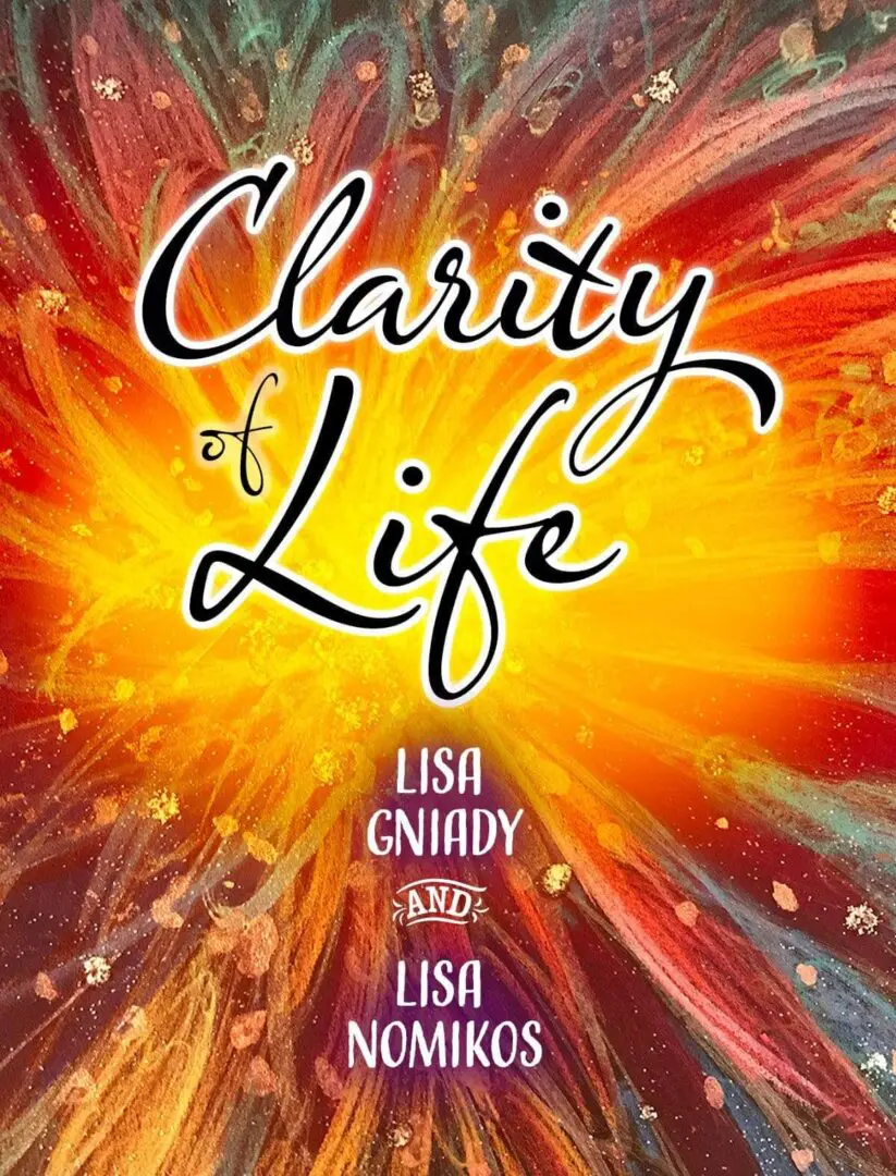 Vibrant cover art for 'Clarity of Life' by Lisa Cnady featuring dynamic orange and yellow bursts.